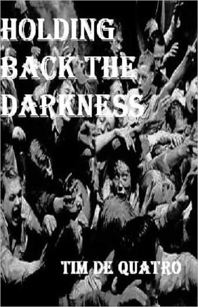 Holding Back the Darkness