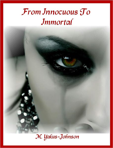 From Innocuous To Immortal