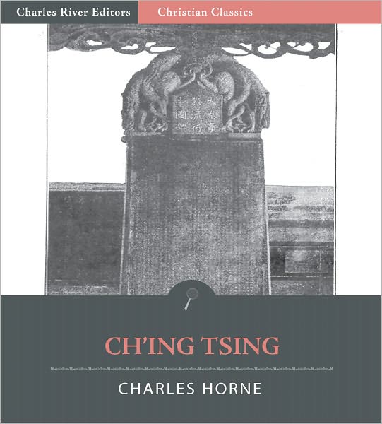 Ch'ing-Tsing: Nestorian Tablet: Eulogizing the Propagation of the Illustrious Religion in China