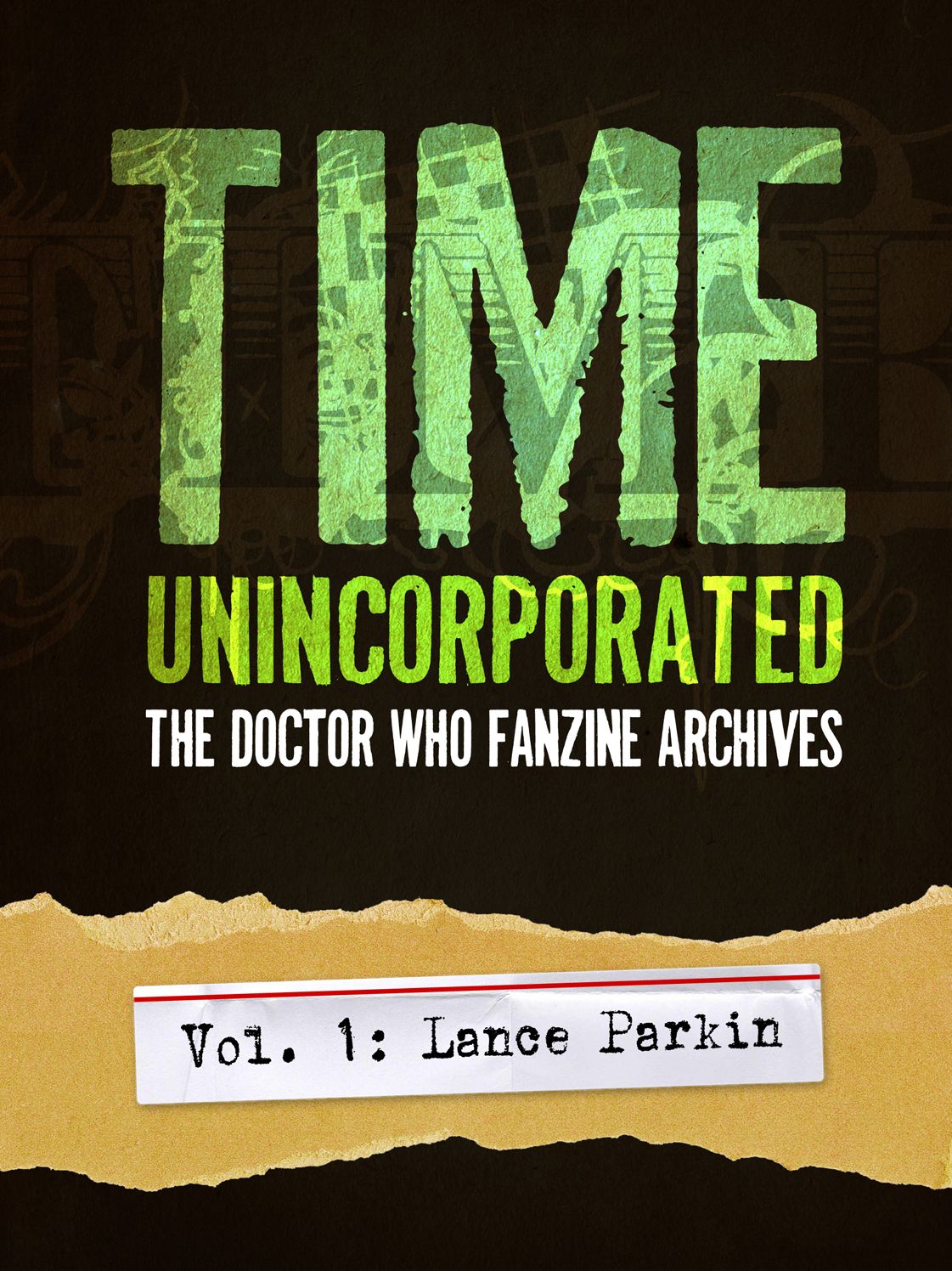 Time, Unincorporated 1: The Doctor Who Fanzine Archives: (Vol. 1: Lance Parkin)