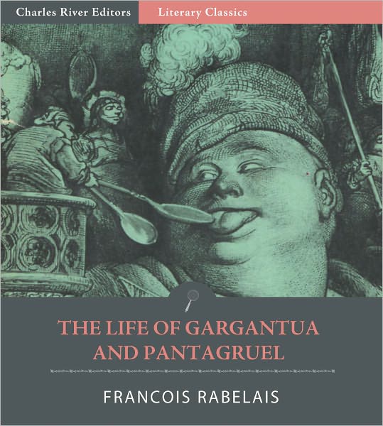 The Life of Gargantua and of Pantagruel (Illustrated)