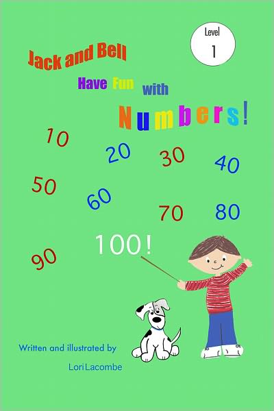 Level (1) Early Reader: JACK AND BELL HAVE FUN WITH NUMBERS! SERIES #8 includes counting, simple math, and word problems