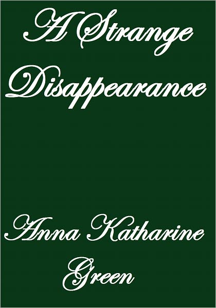A STRANGE DISAPPEARANCE