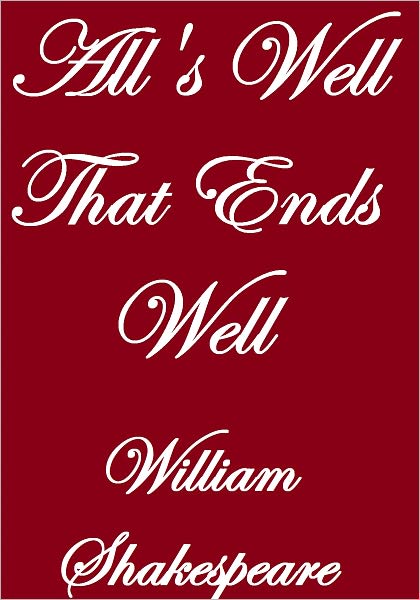 ALL'S WELL THAT ENDS WELL