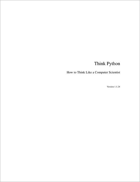 Think Python: How to Think Like a Computer Scientist