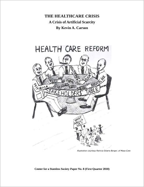 The Healthcare Crisis: A Crisis of Artificial Scarcity