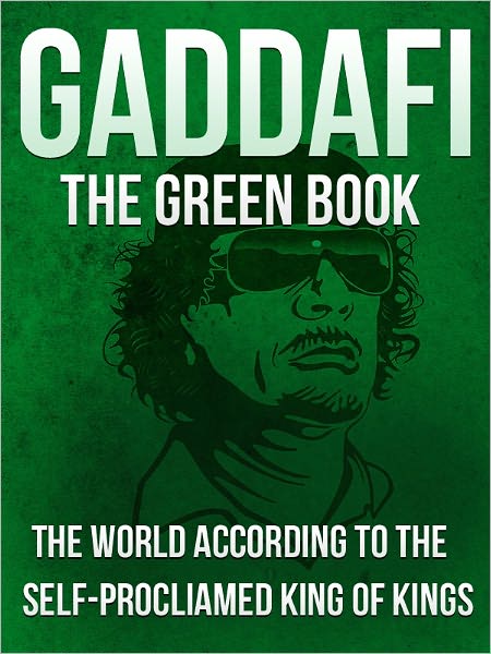 Gaddafi: The World According to Self-Proclaimed King of Kings