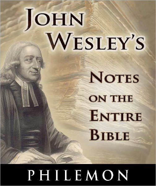 John Wesley's Notes on the Entire Bible-The Book of Philemon