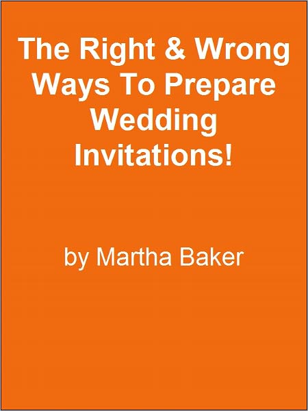 The Right & Wrong Ways To Prepare Wedding Invitations!