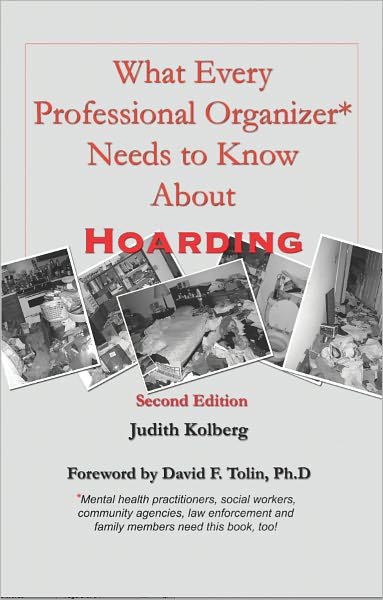 What Every Professional Organizer* Needs to Know About Hoarding