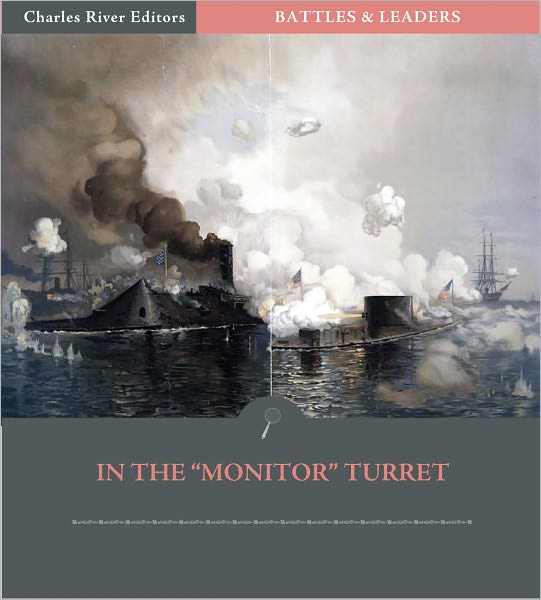 Battles & Leaders of the Civil War: In The "Monitor" Turret (Illustrated)