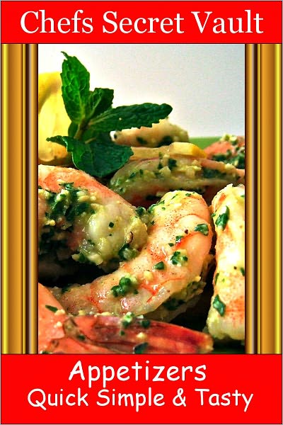 Appetizers - Quick, Simple and Tasty