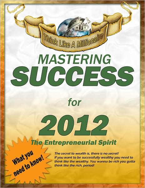 Mastering Success for 2012: The Entrepreneurial Spirit
