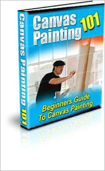 Canvas Painting 101: Beginners Guide To Canvas Painting!