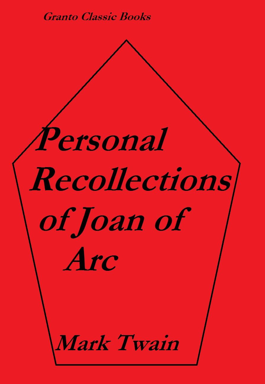 Personal Recollections of Joan of Arc by Mark Twain ( with Footnotes)
