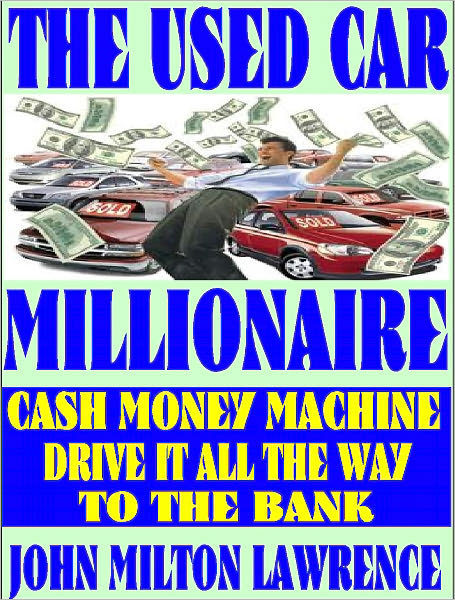 The Used Car Millionaire "Cash Money Machine"
