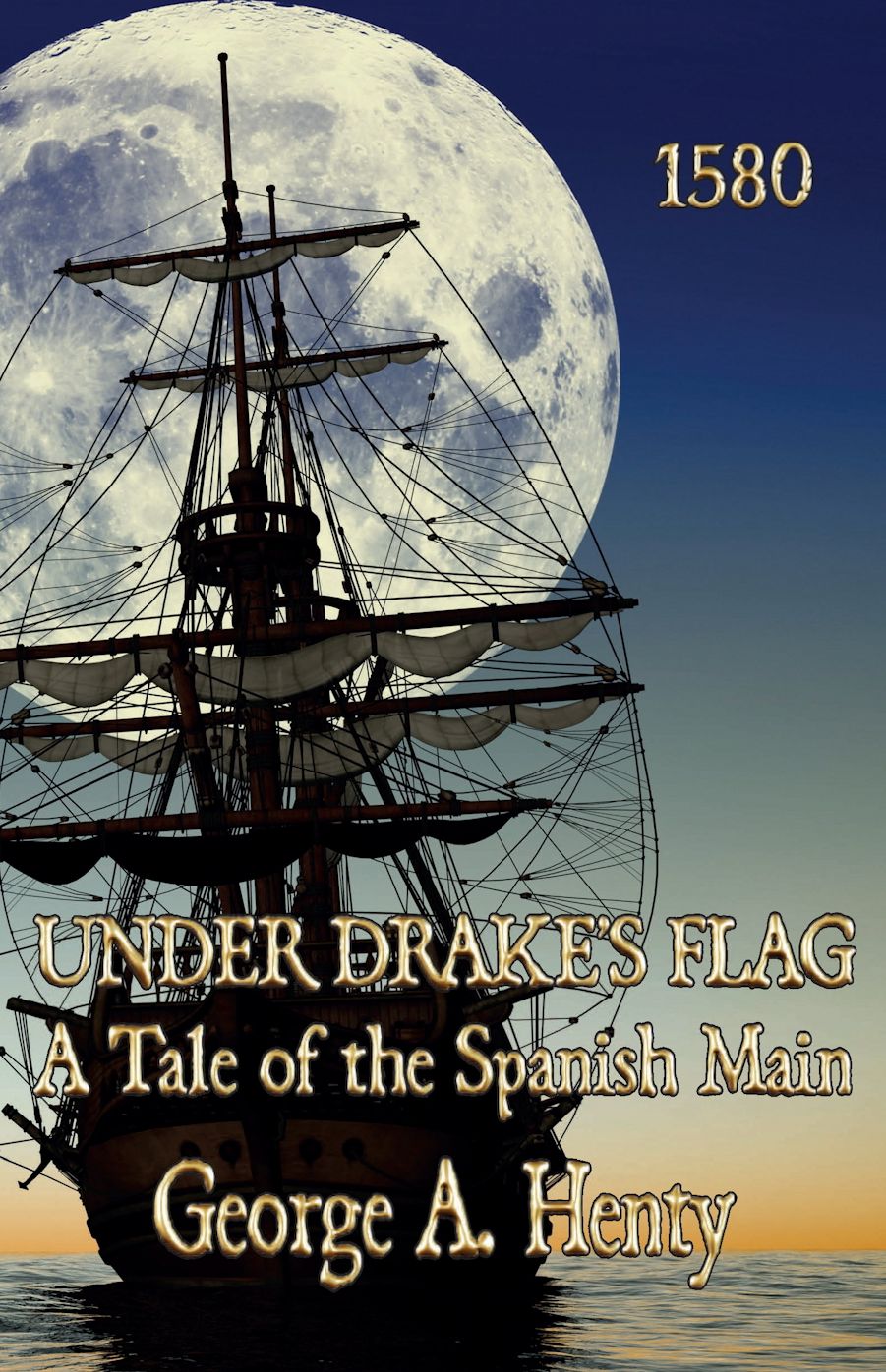 UNDER DRAKE’S FLAG: A Tale of the Spanish Main