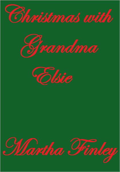 CHRISTMAS WITH GRANDMA ELSIE