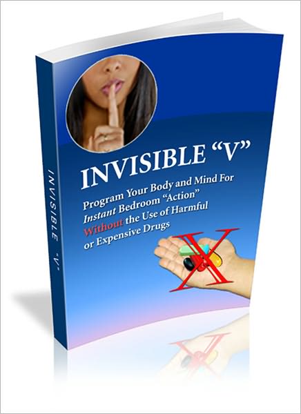 Invisible Viagra: Regain All the Confidence, Control, and Satisfaction in the Bedroom That'll Make A College Freshman Envious...Without Any Costly Drugs or Harmful Side Effects!"
