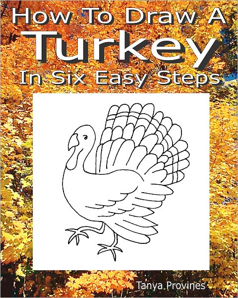 How To Draw A Turkey In Six Easy Steps