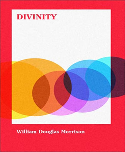 Divinity: A Science Fiction/Short Story Classic By William Douglas Morrison!