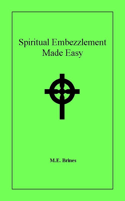Spiritual Embezzlement Made Easy
