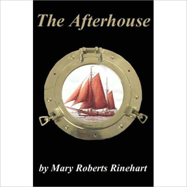 The After House: A Classic Story of Love, Mystery and a Private Yacht By Mary Roberts Rinehart! AAA+++