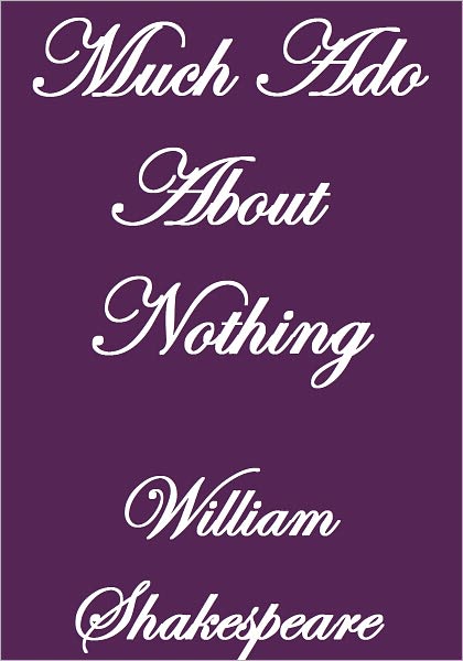 MUCH ADO ABOUT NOTHING