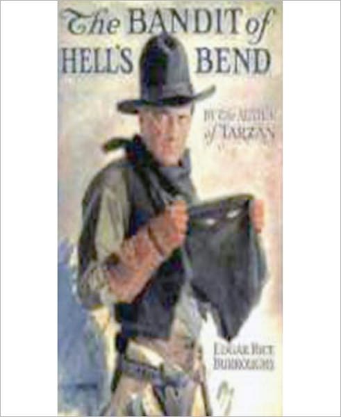 The Bandit Of Hell’s Bend: A Western, Mystery/Detective Classic By Edgar Rice Burroughs!