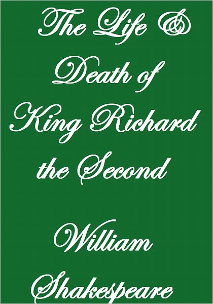 The Life and Death of King Richard the Second