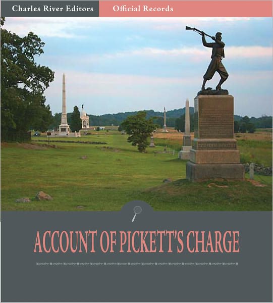 Official Records of the Union and Confederate Armies: Major C.S. Peyton's Account of Pickett's Charge (Illustrated)