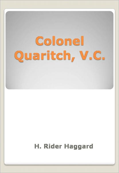Colonel Quaritch, V.C. w/ Direct link technology (A Romantic Thriller)