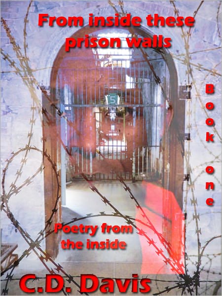 From Inside These Prison Walls: Book one, Poems from the Inside