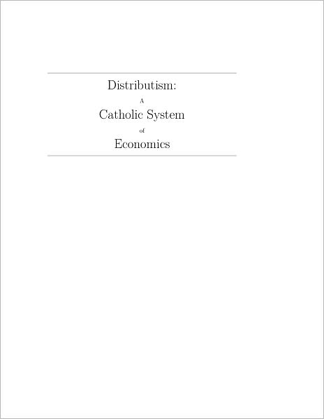 Distributism: A Catholic System of Economics