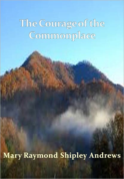 The Courage of the Commonplace w/ Direct link technology (A Romantic Story)