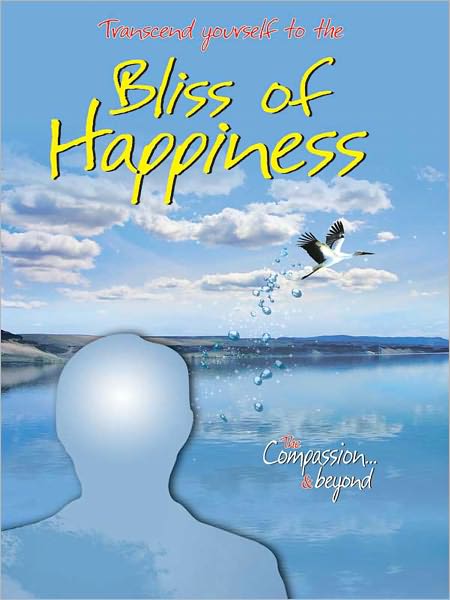 Transcend Yourself To The Bliss Of Happiness