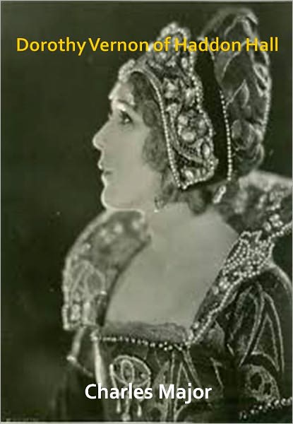 Dorothy Vernon of Haddon Hall w/ Direct link technology (A Romantic Adventure)