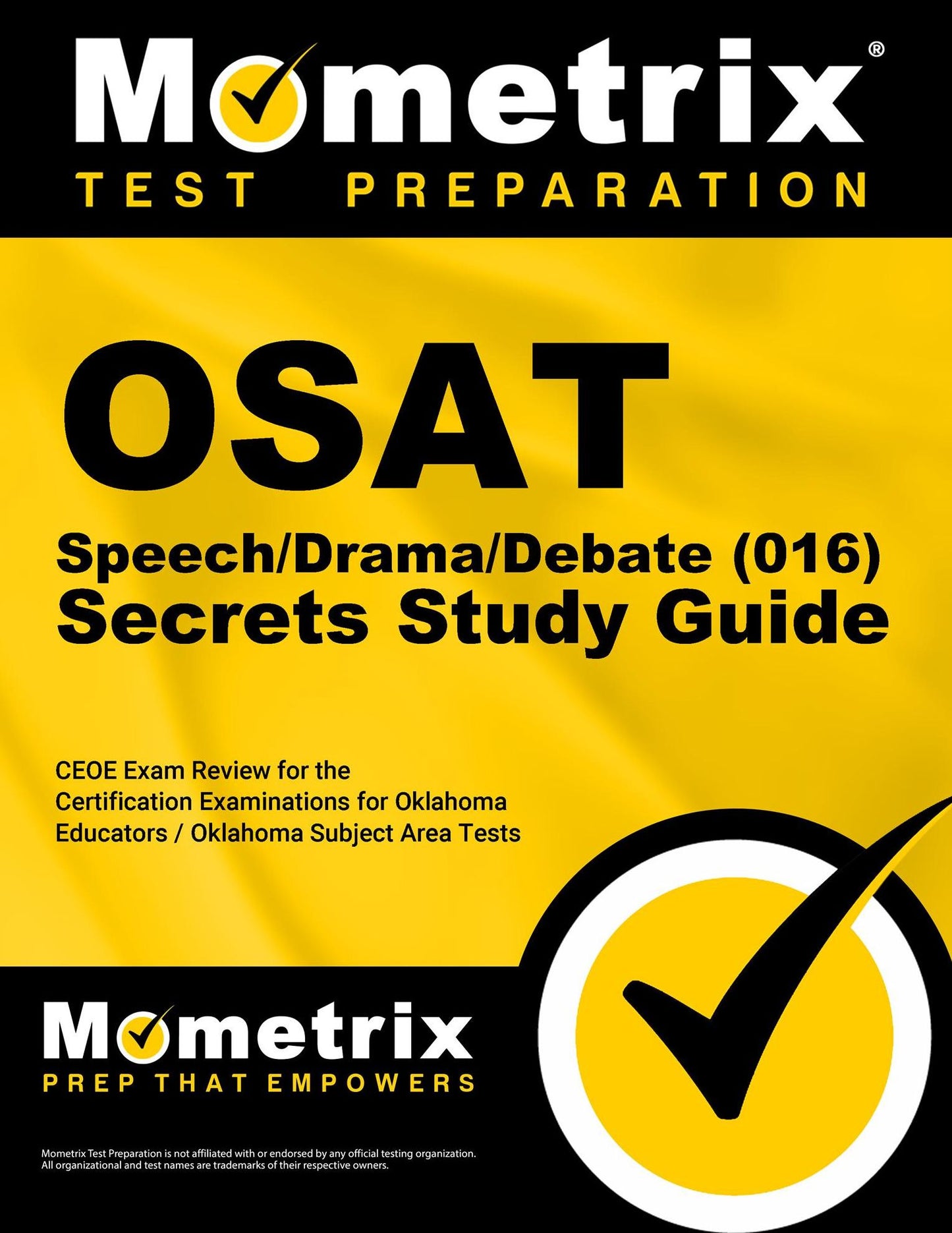 OSAT Speech/Drama/Debate (016) Secrets Study Guide: CEOE Exam Review for the Certification Examinations for Oklahoma Educators / Oklahoma Subject Area Tests