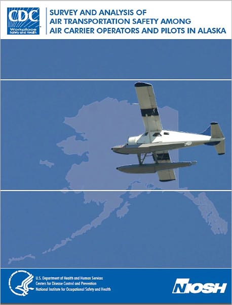 Survey and Analysis of Air Transportation Safety Among Air Carrier Operators and Pilots in Alaska