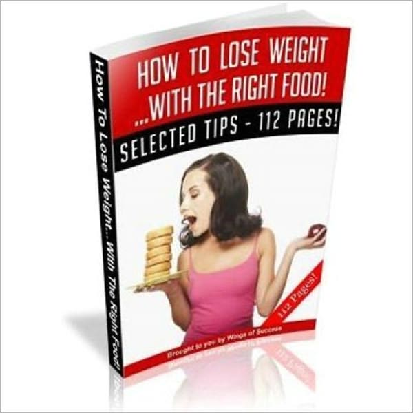 Be Healthy and Fit - How to Loss Weight with the Right Food