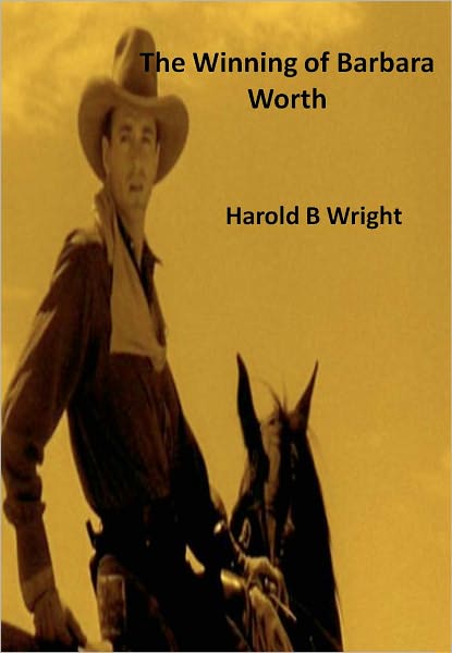 The Winning of Barbara Worth w/ Direct link technology (A Western Adventure Story)