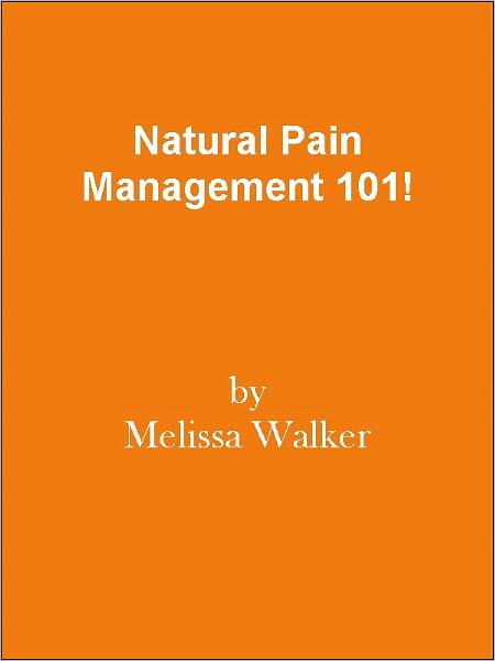 Natural Pain Management 101!