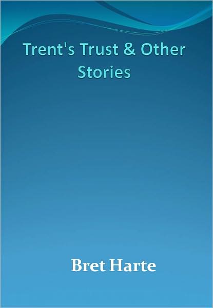 Trent's Trust & Other Stories w/ Direct link technology (A Western Adventure Story)