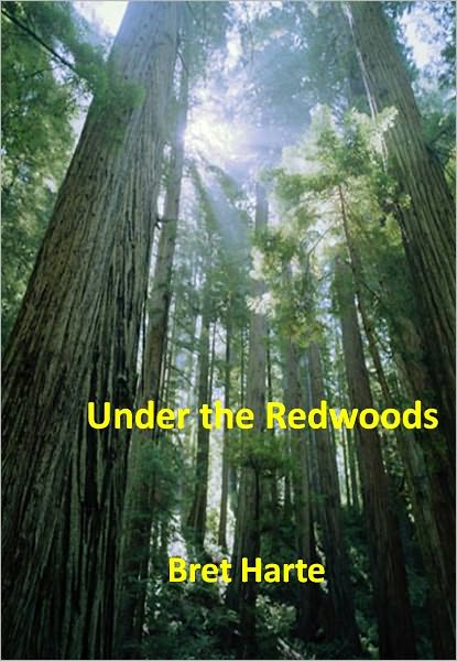 Under the Redwoods w/ Direct link technology (A Classic western novel)