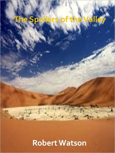 The Spoilers of the Valley w/ Direct link technology (A Western Adventure Story)