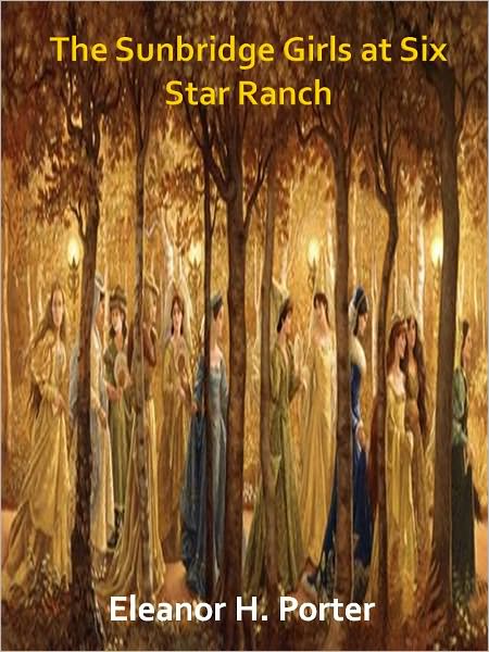 The Sunbridge Girls at Six Star Ranch w/ Direct link technology (A Classic Western Tale)