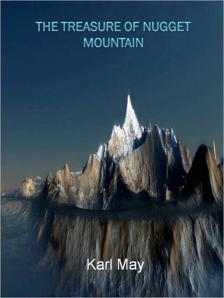 The Treasure of Nugget Mountain w/ Direct link technology (A Western Adventure tale)