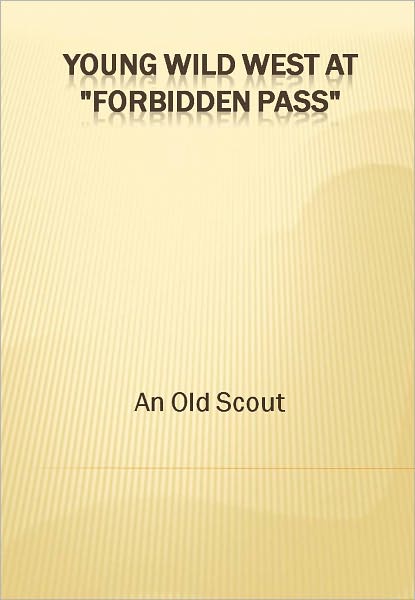 Young Wild West at "Forbidden Pass" w/ Direct link technology (A Western Adventure Novel)