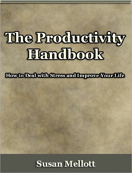 The Productivity Handbook - Learn How to Get Any Job Done Faster