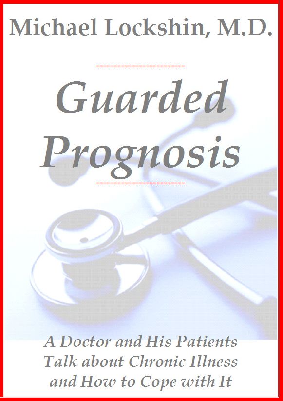 Guarded Prognosis: A Doctor and His Patients Talk About Chronic Disease and How to Cope With It
